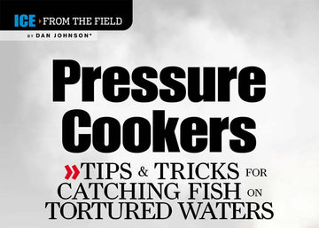 Pressure Cookers TIPS & TRICKS FOR CATCHING FISH ON TORTURED WATERS